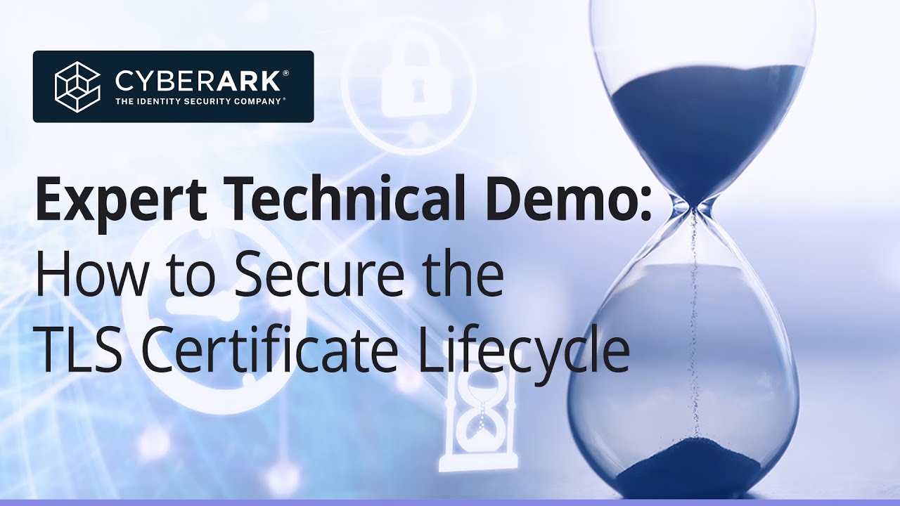 Manage & Automate the TLS Certificate Lifecycle: Technical Demo | CyberArk Certificate Manager, SaaS