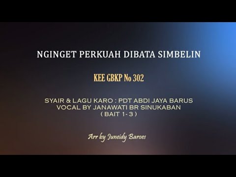 KEE GBKP 302 NGINGET PERKUAH DIBATA SI MBELIN (3 BAIT VOCAL & INSTRU) Vocal by Janawati Br Sinukaban