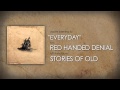 RED HANDED DENIAL - Everyday 