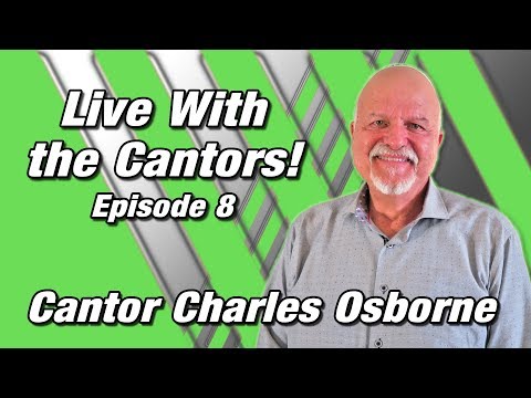 Live With the Cantors! Episode 8 - Cantor Charles Osborne