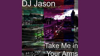 Take Me in Your Arms