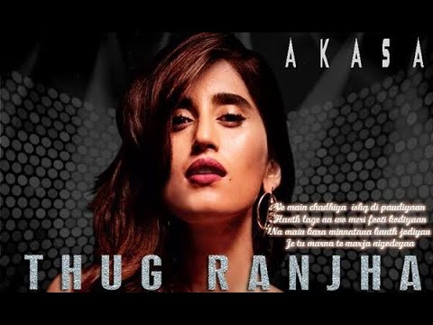 Thug Ranjha - official Video | Akasa | Shashvat Seth | Paresh pahuja | Latest Hit 2020