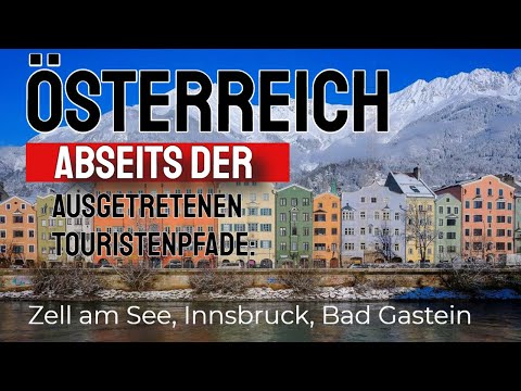Austria off the beaten track-Zell Am See, Innsbruck and Bad Gastein