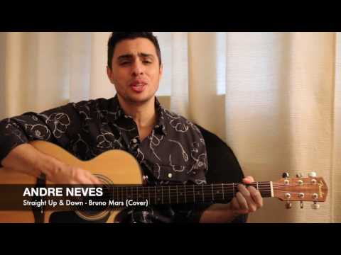 ANDRE NEVES - Straight Up & Down - BRUNO MARS (COVER)