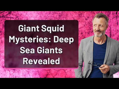 Giant Squid Mysteries: Deep Sea Giants Revealed