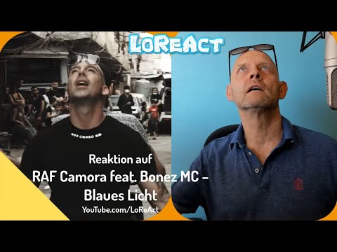 Reaction RAF Camora feat  Bonez MC – Blaues Licht | LoReAct reagiert | Reaktion deutsch rap