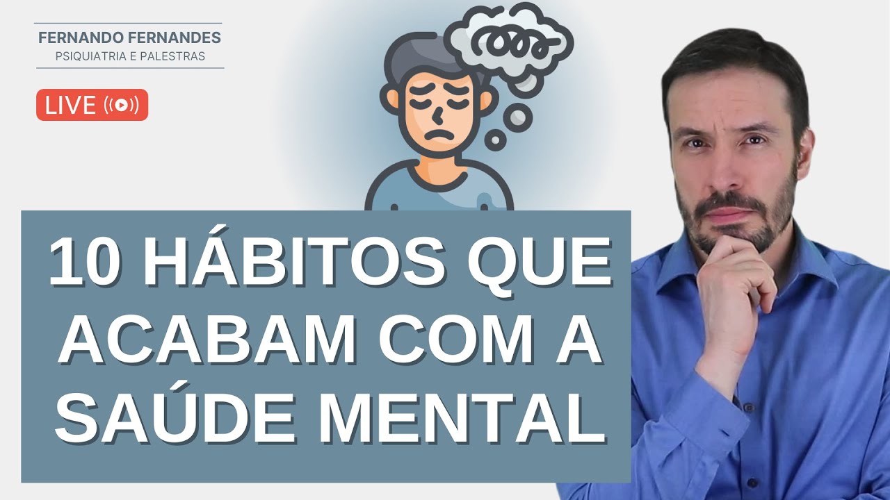EVITE ESSES 10 HÁBITOS COMUNS | Psiquiatra Fernando Fernandes