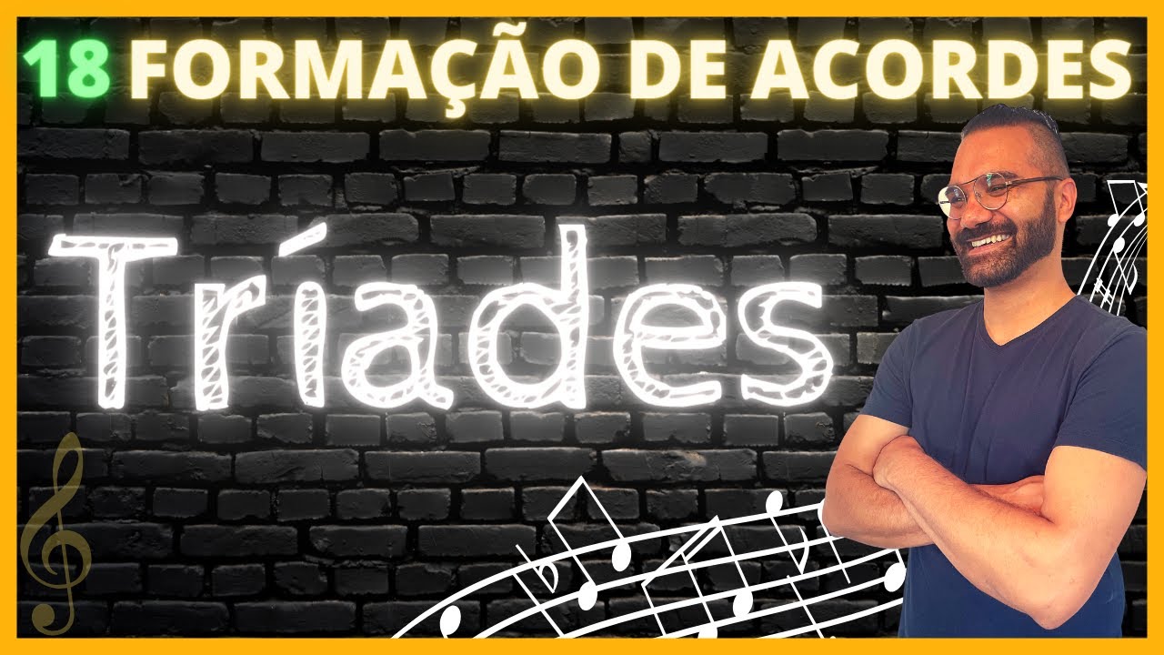 #18 - Como Formar Acordes: Tríades