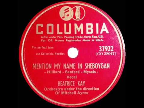 1947 Beatrice Kay - Mention My Name In Sheboygan (original 78 single version)