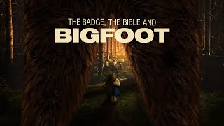 The Badge the Bible and Bigfoot [2021] Full Movie | Ashley Wright | David Wright | Candice Wright video