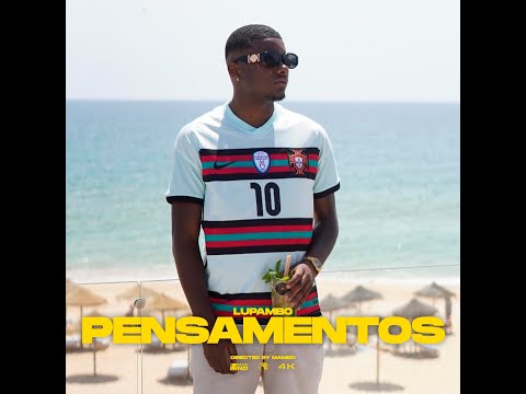 Lupambo- Pensamentos 💭 (official vídeo)