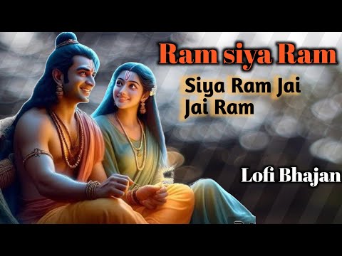 Ram Siya Ram (Full Song) || Slowed and reverb || Lofi Bhajan