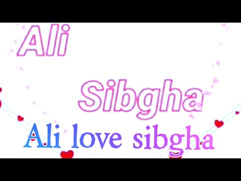 #Allwhatsappstatus# Ali love sibgha name status