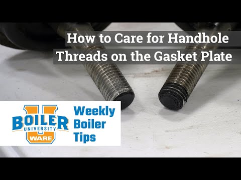 How to Care for Handhole Threads on the Gasket Plate - Weekly Boiler Tips