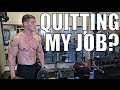 QUITTING MY JOB?!