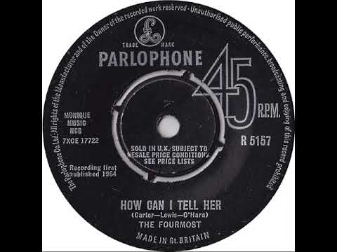 UK New Entry 1964 (173) The Fourmost - How Can I Tell Her