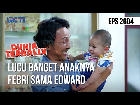 LUCU BANGET ANAKNYA FEBRI SAMA EDWARD - DUNIA TERBALIK