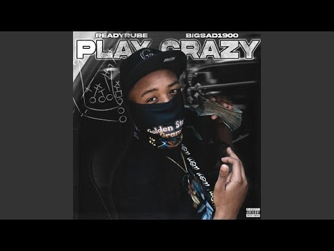 Play Crazy (feat. Big Sad 1900 & Prod. by Ashton McCreight)
