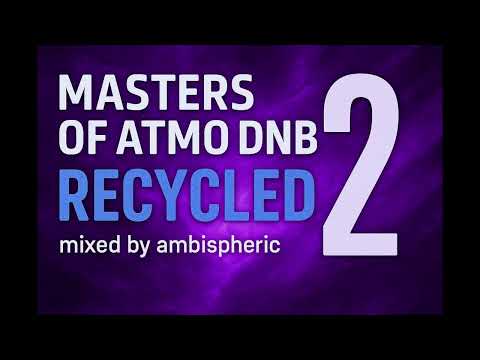 Masters Of Atmospheric Drum and Bass RECYCLED Vol.2