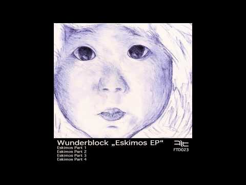 Wunderblock - Eskimos pt4