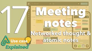 Amplenote Explained 17: How to take meeting notes (and introducing networked thought & atomic notes)