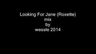 Looking for Jane (Roxette) mix by wessle 2014