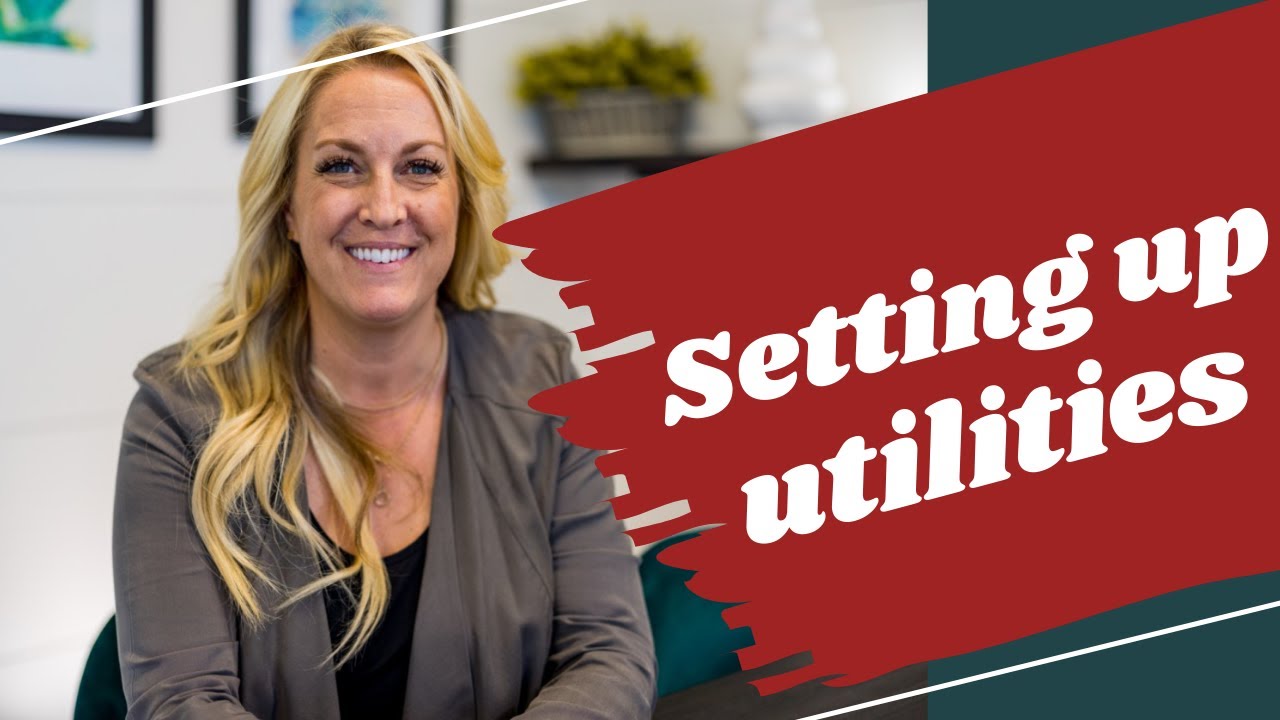 When should I set up my utilities?