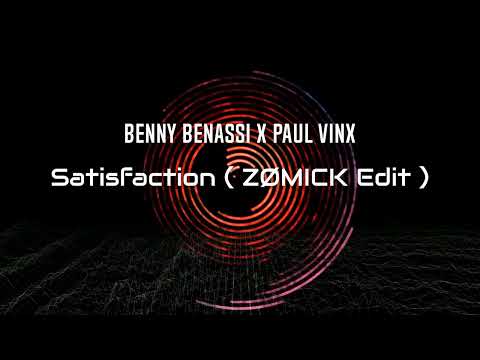 Benny Benassi x Paul Vinx - Satisfaction ( ZØMICK Edit )