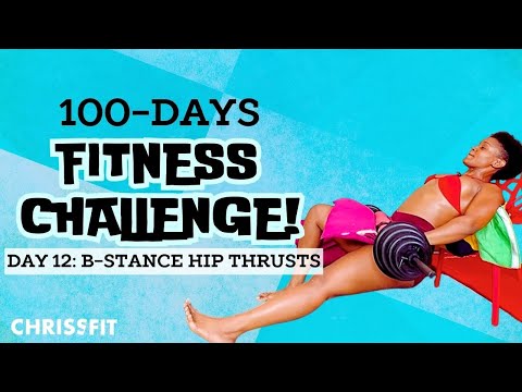 Day 12: B-Stance Hip Thrusts | 100 Day Fitness Challenge | Chriss Choreo