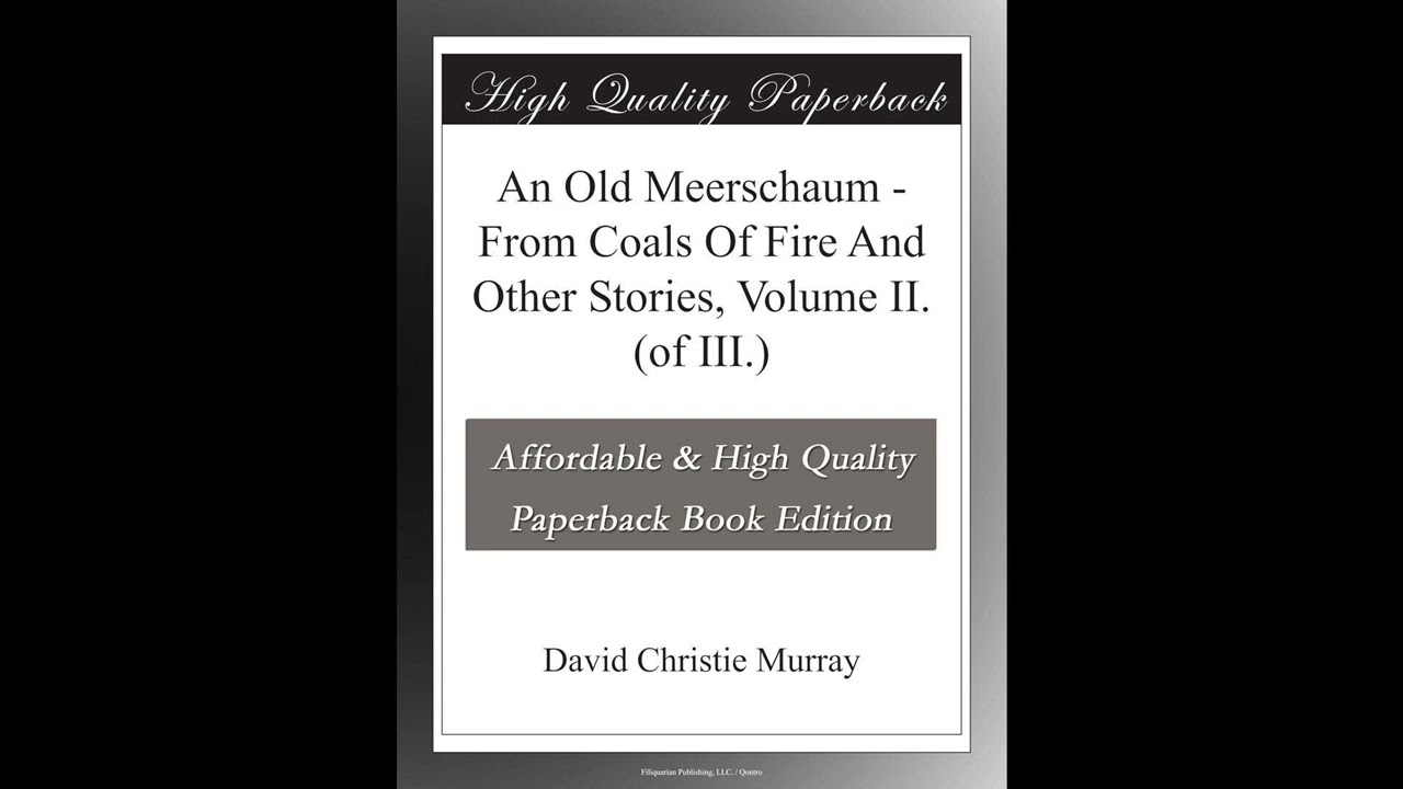 An Old Meerschaum From Coals Of Fire And Other Stories, Volume II