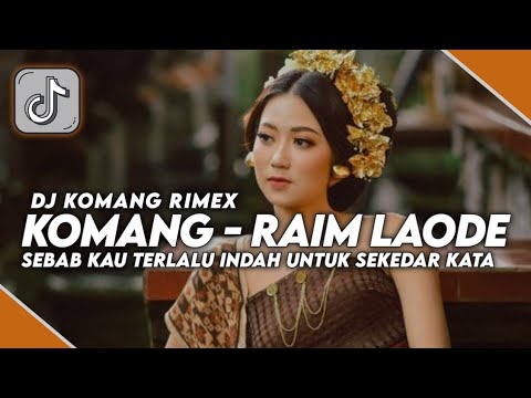 Dj Sebab Kau Terlalu Indah Jedag Jedug | Komang - Raim Laode Versi Remix Viral Tiktok 2023 Dj Komang