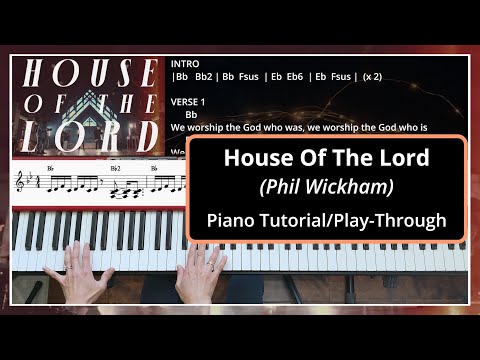 House Of The Lord (Phil Wickham) | Piano Play-Through | With riff notation, chords and lyrics (Bb)