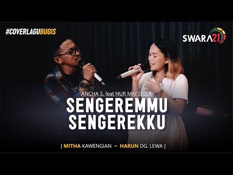 SENGEREMMU SENGEREKKU - Ancha S. ft Nur Mai Sella || [COVER] Mitha Kawengian & Harun Dg. Lewa