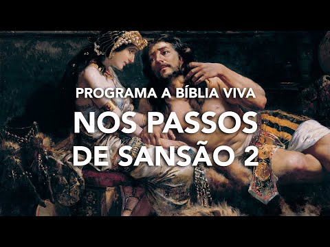 Nos Passos de Sansão 2 - Timnate da Judeia - Programa a B&iacute;blia Viva, Notícias de Israel, Cafetorah