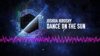 Joshua Hiroshy - Dance On The Sun (Official Teaser Video)