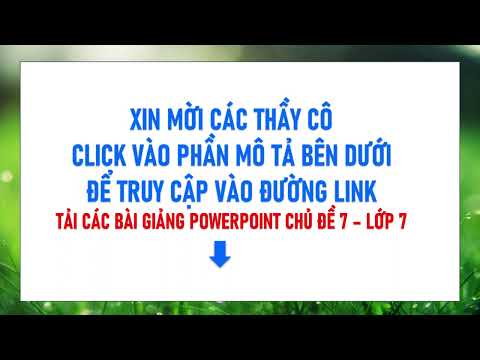 BÀI GIẢNG ĐIỆN TỬ POWERPOINT CHỦ ĐỀ 7 - LỚP 7