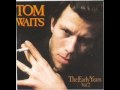Tom Waits - I Want You (with lyrics)