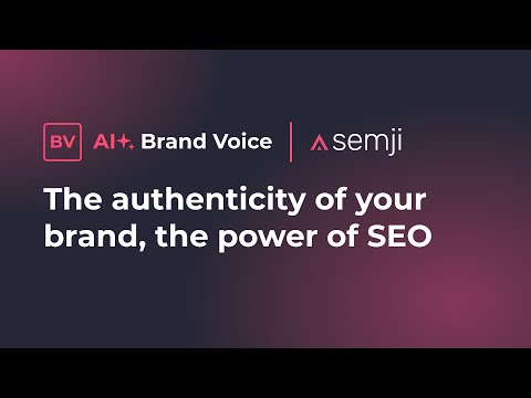 AI+ Brand Voice: the authenticity of your brand, the power of SEO
