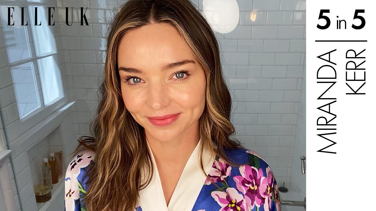 Miranda Kerr’s Beauty Routine In Five Minutes | 5 In 5 | ELLE UK - YouTube