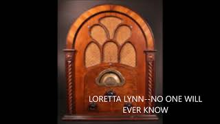 LORETTA LYNN  NO ONE WILL EVER KNOW