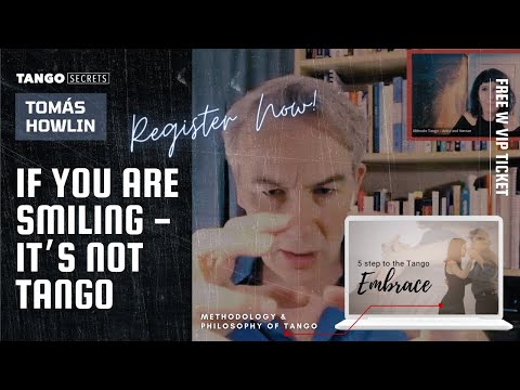 Ultimate Tango Wisdom presents Tango Secrets, Tomás Howlin - If you are smiling - is not Tan