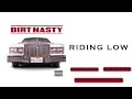 Riding Low - Dirt Nasty 