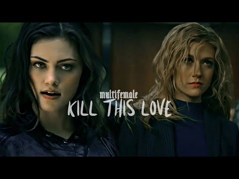 Multifemale | Kill This Love