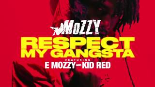 Mozzy Respect My Gangsta (Feat.KidRed)