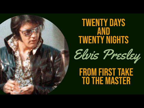 Elvis Presley - Twenty Days and Twenty Nights - From First Take to the Master