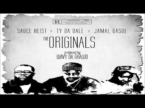 Sauce Heist X Ty Da Dale X Jamal Gasol - The Originals (Prod. By Wavy Da Ghawd)