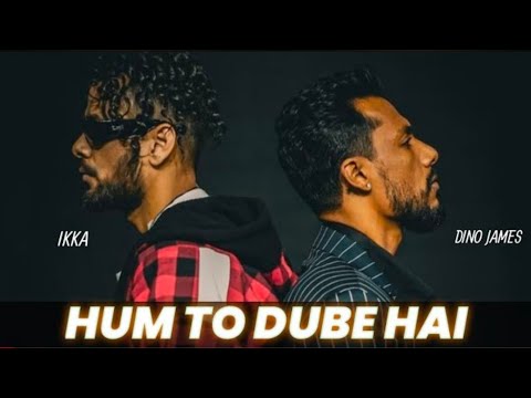 Hum To Doobe Hai - Ikka, Dino James |  Mtv Hustle 2.0 | Kya Yaad Mujhe Bhi Karti Hogi Vo | Full Song