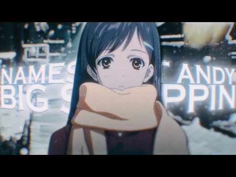 NAMES NOT ANDY - BIG STEPPIN (lyrics x amv)