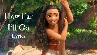 How Far I&#39;ll Go (Lyrics) - Moana/Vaiana