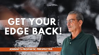 Renewed Faith That Risks It All - Johnny’s Prophetic Perspective #4